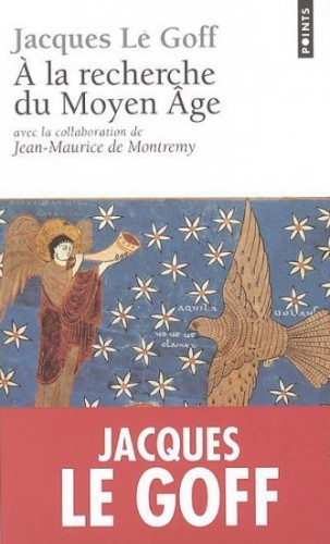 jacques le goff,histoire,moyen-ge,mdival,lgende noire,foi,religion,christianisme,